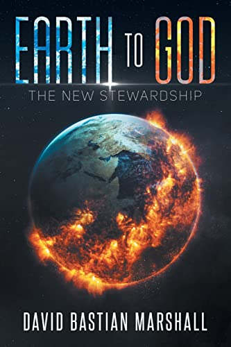 Imagen de archivo de Earth To God: The New Stewardship a la venta por GreatBookPrices