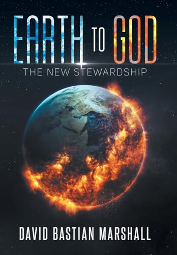 Beispielbild fr Earth To God: The New Stewardship zum Verkauf von GreatBookPrices