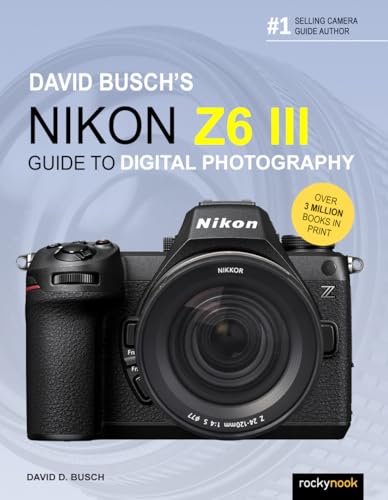 Stock image for David Busch's Nikon Z6 III Guide to Digital Photography (Paperback) for sale by CitiRetail