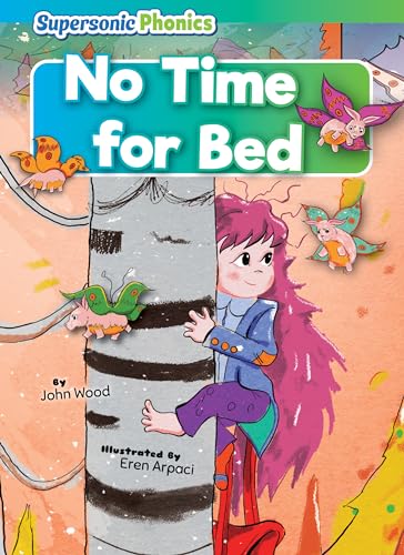 9798888226810: No Time for Bed - Decorable Reading for Grades PreK-4, Developmental Learning for Young Readers - Supersonic Phonics Collection (Level 4/5 - Blue/Green Set)