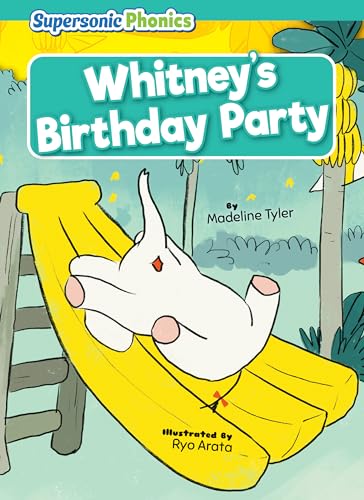 9798888227633: Whitney's Birthday Party - Decorable Reading for Grades PreK-4, Developmental Learning for Young Readers - Supersonic Phonics Collection (Level 7 - Turquoise Set)