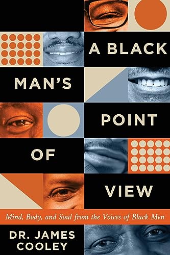 Beispielbild fr A Black Man's Point of View: Mind, Body, and Soul from the Voices of Black Men zum Verkauf von Ria Christie Collections