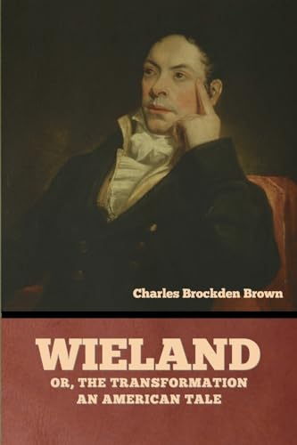 Stock image for Wieland; Or, The Transformation: An American Tale for sale by California Books