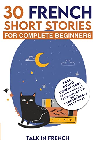 Stock image for 30 French Short Stories for Complete Beginners: Improve your reading and listening skills in French for sale by Goodwill of Colorado