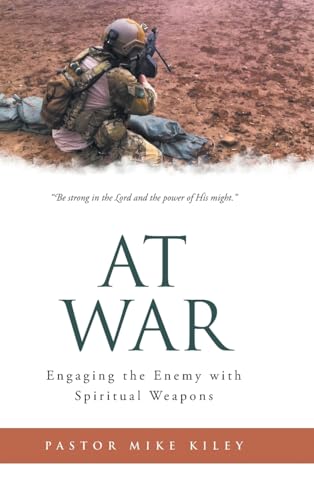 Stock image for At War: Engaging the Enemy with Spiritual Weapons for sale by GreatBookPrices