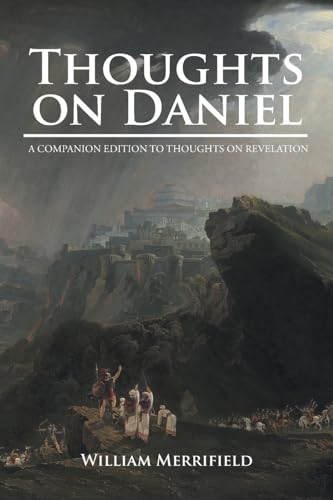 Beispielbild fr Thoughts on Daniel: A Companion Edition to Thoughts on Revelation zum Verkauf von GreatBookPrices
