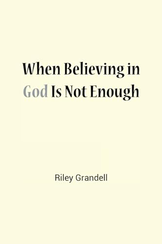 Stock image for When Believing in God Is Not Enough for sale by GreatBookPrices
