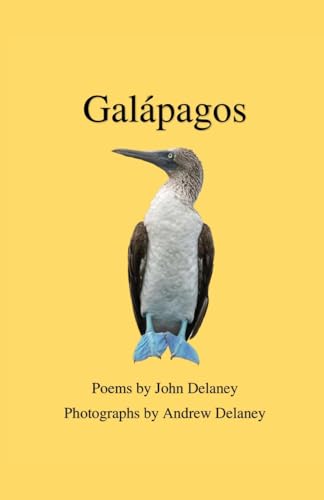 Stock image for Gal�pagos: Poems by John Delaney, Photographs by Andrew Delaney for sale by Housing Works Online Bookstore