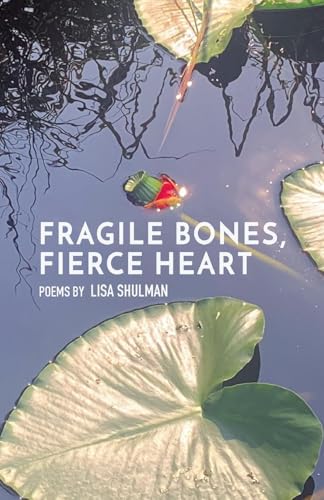 Beispielbild fr Fragile Bones, Fierce Heart zum Verkauf von Ria Christie Collections