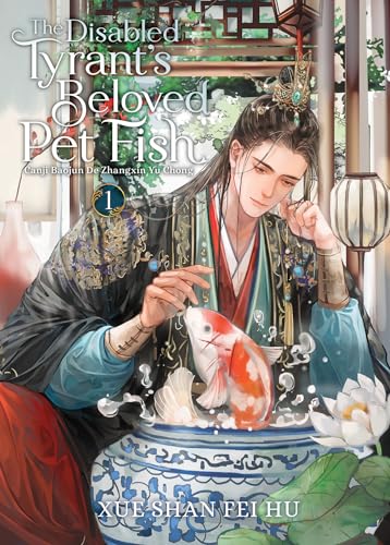 Stock image for The Disabled Tyrant's Beloved Pet Fish: Canji Baojun De Zhangxin Yu Chong (Novel) Vol. 1 [Paperback] Xue Shan Fei Hu for sale by Lakeside Books