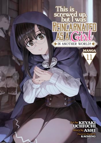 Imagen de archivo de This Is Screwed Up, but I Was Reincarnated as a GIRL in Another World! (Manga) Vol. 11 [Paperback] Ashi; Uchiuchi, Keyaki and Kaoming a la venta por Lakeside Books