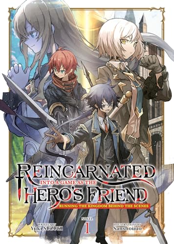 Stock image for Reincarnated Into a Game as the Hero's Friend: Running the Kingdom Behind the Scenes (Light Novel) Vol. 1 for sale by Blackwell's