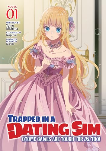 Stock image for Trapped in a Dating Sim: Otome Games Are Tough For Us, Too! (Light Novel) Vol. 1 for sale by HPB-Emerald