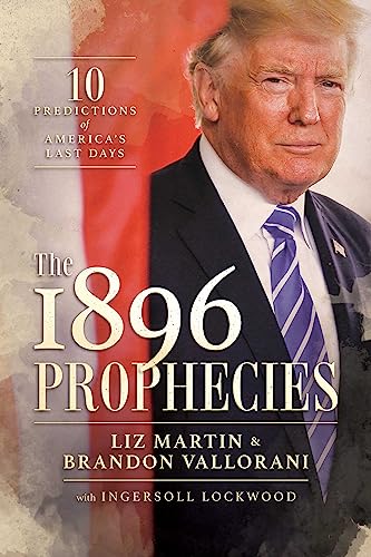 Stock image for The 1896 Prophecies: 10 Predictions of America's Last Days [Paperback] Martin, Liz; Vallorani, Brandon and Lockwood, Ingersoll for sale by Lakeside Books
