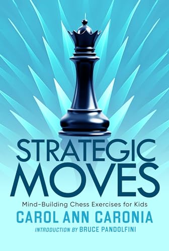 Stock image for Strategic Moves: Mind-Building Chess Exercises For Kids [Paperback] Caronia, Carol Ann for sale by Lakeside Books