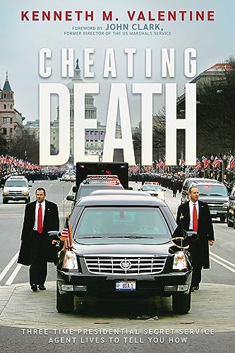 9798888453520: Cheating Death: Three-Time Presidential Secret Service Agent Lives to Tell You How