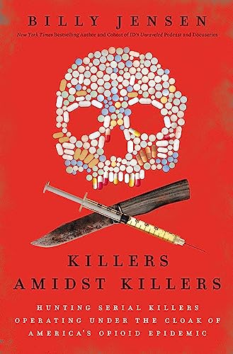 Stock image for Killers Amidst Killers: Hunting Serial Killers Operating Under the Cloak of Americas Opioid Epidemic for sale by Red's Corner LLC