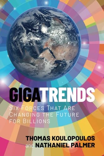 Imagen de archivo de Gigatrends: Six Forces That Are Changing the Future for Billions a la venta por California Books