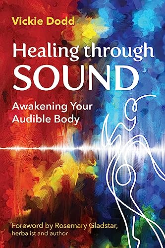 9798888500316: Healing through Sound: Awakening Your Audible Body