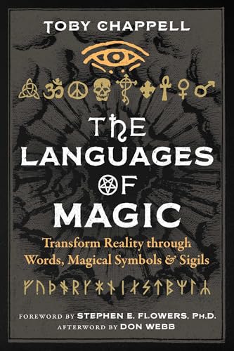 9798888500675: The Languages of Magic: Transform Reality through Words, Magical Symbols, and Sigils