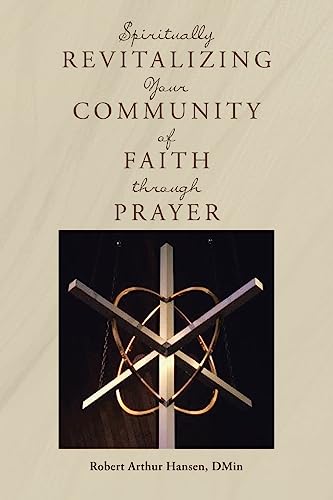 Imagen de archivo de Spiritually Revitalizing Your Community of Faith through Prayer a la venta por GreatBookPrices