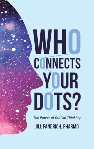 Imagen de archivo de Who Connects Your Dots?: The Power of Critical Thinking a la venta por GreatBookPrices