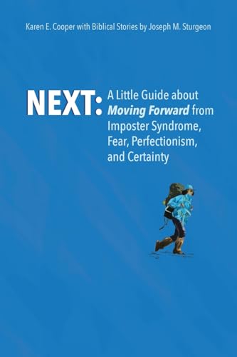 Beispielbild fr Next: A Little Guide About Moving Forward from Imposter Syndrome, Fear, Perfectionism, and Certainty zum Verkauf von California Books