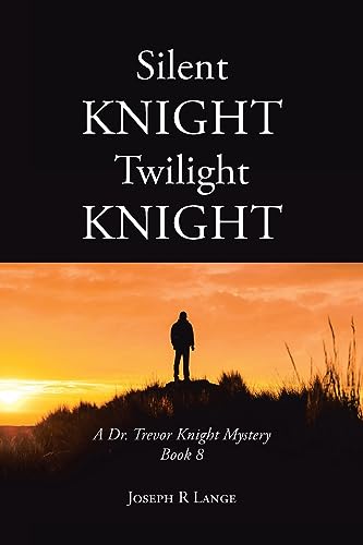 Beispielbild fr Silent Knight Twilight Knight A Dr. Trevor Knight Mystery Book 8 zum Verkauf von GreatBookPrices