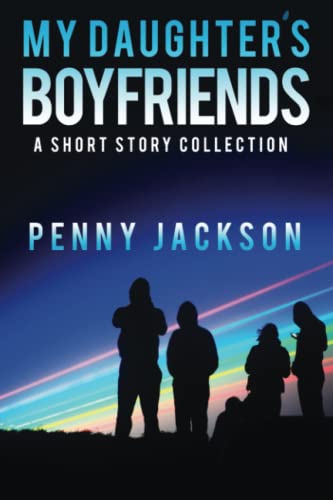 Stock image for My Daughter's Boyfriends: A Short Story Collection for sale by GreatBookPrices