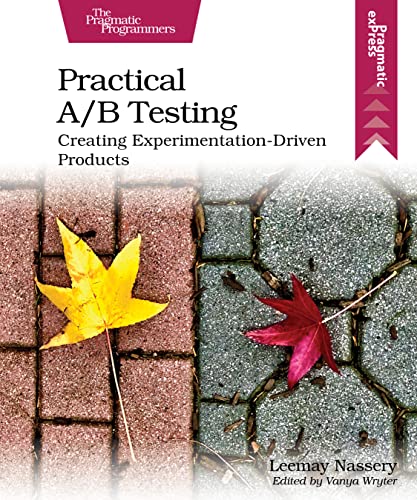 Stock image for Practical A/B Testing: Creating Experimentation-Driven Products for sale by California Books