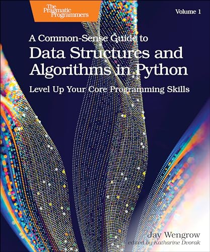 Beispielbild fr A Common-Sense Guide to Data Structures and Algorithms in Python, Volume 1: Level Up Your Core Programming Skills zum Verkauf von Ria Christie Collections