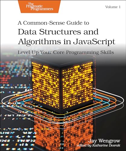 9798888650646: A Common-Sense Guide to Data Structures and Algorithms in JavaScript, Volume 1: Level Up Your Core Programming Skills