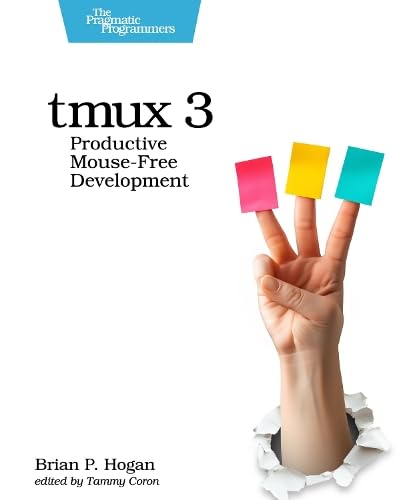 9798888651315: tmux 3: Productive Mouse-Free Development (Pragmatic Programmers)