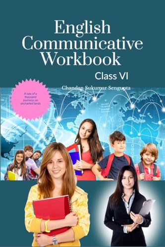 Stock image for English Communicative Workbook Class VI: A Workbook and Activity Book Suitable for Students of Grade VI of CBSE, ICSE and State Boards for sale by Ria Christie Collections