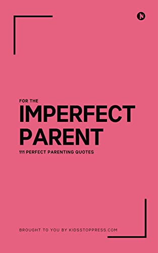 Beispielbild fr 111 Perfect Parenting Quotes For The Imperfect Parent zum Verkauf von Chiron Media