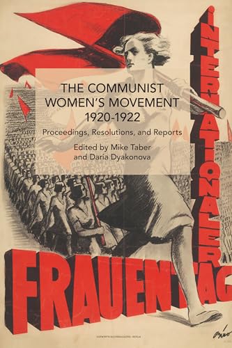 Immagine dell'editore per The Communist Women's Movement, 1920-1922: Proceedings, Resolutions, and Reports (Historical Materialism) venduto da Ria Christie Collections