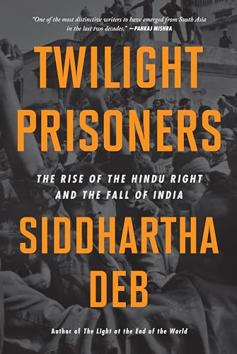 Stock image for Twilight Prisoners: The Rise of the Hindu Right and the Fall of India for sale by HPB-Ruby