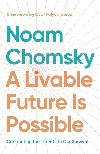 Imagen de archivo de A Livable Future is Possible: Confronting the Threats to Our Survival a la venta por Half Price Books Inc.