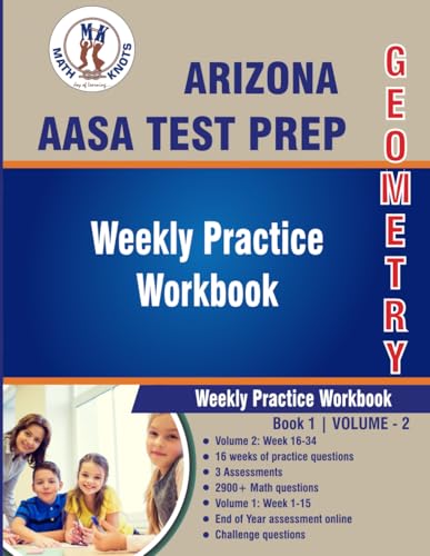 Immagine dell'editore per Arizona State (AASA) Test Prep : Geometry : Weekly Practice WorkBook Volume 2: Multiple Choice and Free Response | 2900+ Practice Questions and ... Test (Arizona State Test prep by Math-Knots) venduto da California Books
