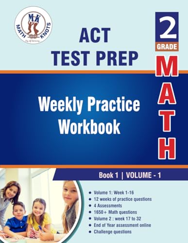 9798889037897: ACT Test Prep : 2nd Grade Math: Weekly Practice Workbook Volume 1 : Multiple Choice and Free Response 1650+ Practice Questions and Solutions (ACT Test Preparation by Math-Knots)
