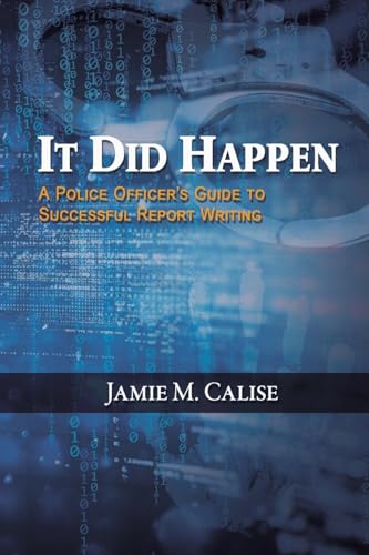 9798889103240: It Did Happen: A Police Officer’s Guide to Successful Report Writing