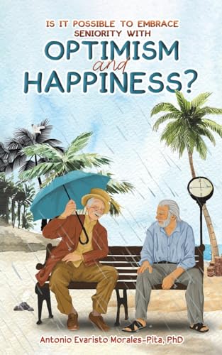 Imagen de archivo de Is It Possible to Embrace Seniority with Optimism and Happiness? a la venta por GreatBookPrices