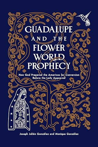 Beispielbild fr Guadalupe and the Flower World Prophecy zum Verkauf von Blackwell's