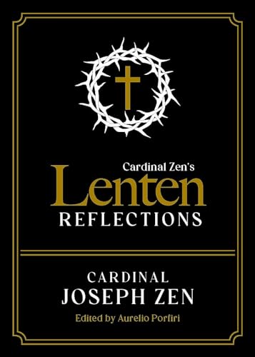 Beispielbild fr Cardinal Zen's Lenten Reflections zum Verkauf von Blackwell's