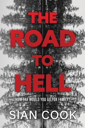 Stock image for The Road to Hell: How far would you go for family? for sale by GreatBookPrices