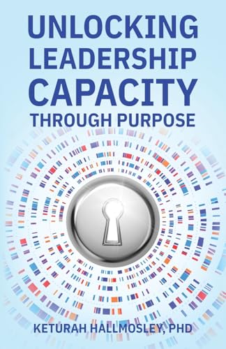 9798889261865: Unlocking Leadership Capacity Through Purpose