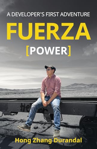 Stock image for FUERZA (Power): A Developer's First Adventure for sale by Ria Christie Collections