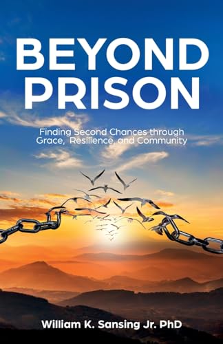 Stock image for Beyond Prison: Finding Second Chances Through Grace, Resilience, and Community for sale by California Books