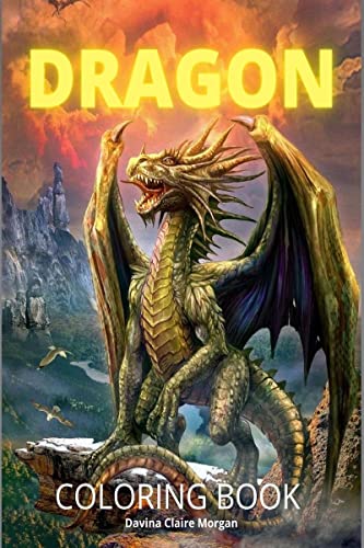 9798889352044: Dragon Coloring Book: New Edition of Mythical Colouring Book for Boys, Girls, Teens and Adults: New Edition of Mythical Colouring Book for Boys, ... Ages 4 5 6 7 8 9 10 Perfect Gift for All Ages
