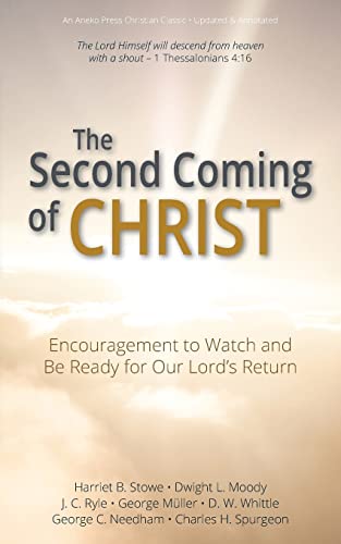 Stock image for The Second Coming of Christ: Encouragement to Watch and Be Ready for Our Lords Return [Updated and Annotated] for sale by Red's Corner LLC